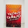 MI LIBRO FÍSICO: VALÓRATE CARAJO, YA LO ERES! (TAPA BLANDA) (ESPAÑOL)
